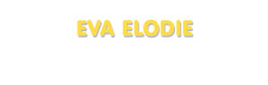 Der Vorname Eva Elodie